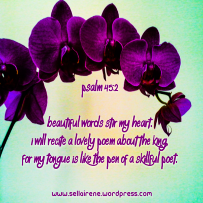 Psalm 45 :2 BEAUTIFUL WORDS