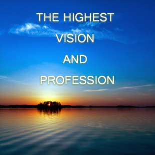 THE HIGHEST VISION AND PROFESSION